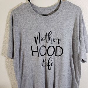 Mother Hood life Tshirt